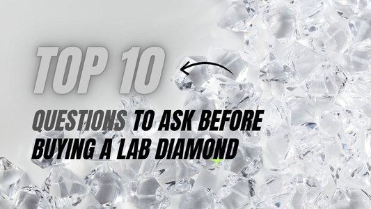10 Questions to Ask Before Buying a Lab Diamond